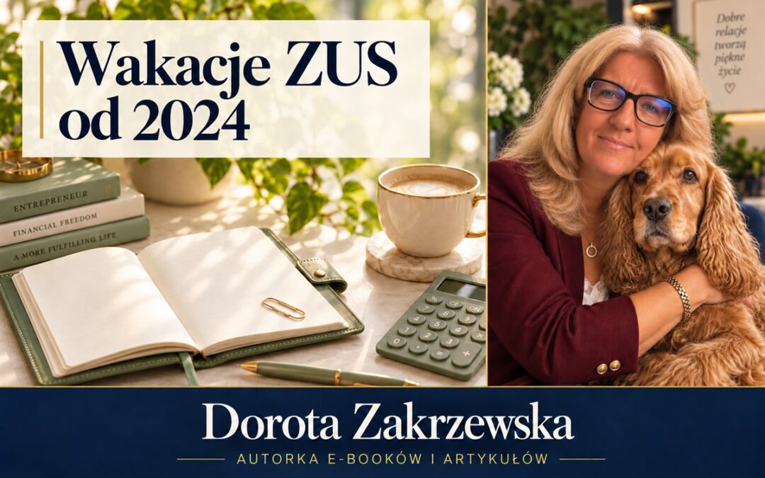 Dorota Zakrzewska — Wakacje ZUS od 2024
